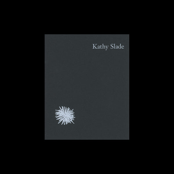 Kathy Slade: Embroidered Monochrome Propositions and Other New Work