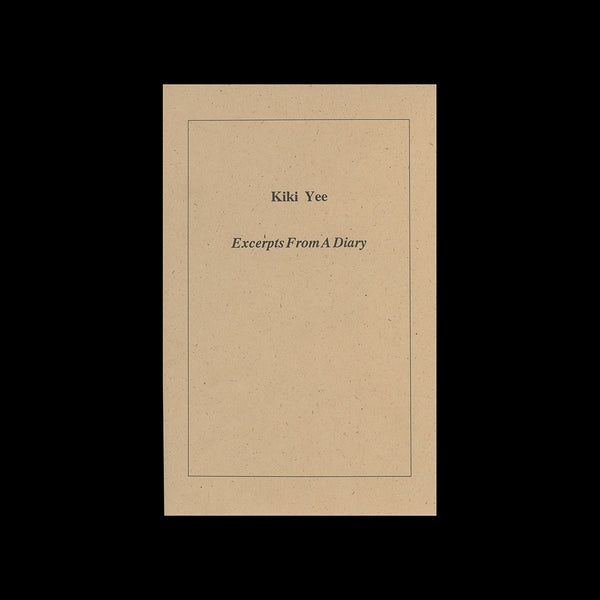 Kiki Yee: Excerpts from a Diary